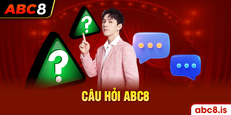 Tổng hợp những câu hỏi ABC8 liên quan đến thương hiệu