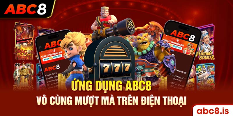 Ứng dụng ABC8 vô cùng mượt mà trên điện thoại